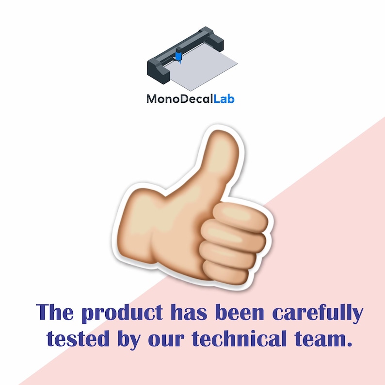 May include: Image features a thumbs-up emoji sticker with the text "The product has been carefully tested by our technical team." A graphic of a cutting machine and the text "MonoDecalLab" are in the upper left corner.