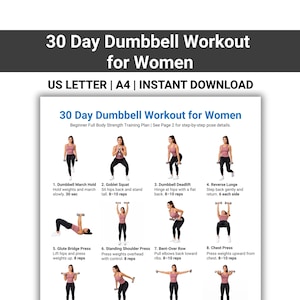 May include: A white printable document titled "30 Day Dumbbell Workout for Women." The document includes exercise illustrations and instructions for a beginner full-body strength training plan. The document is available in US Letter and A4 sizes.