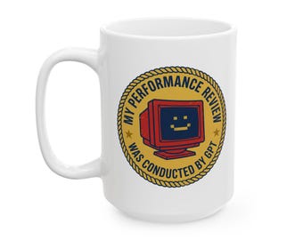 My performance review was conducted by GPT Mug | Ceramic Coffee Cup
