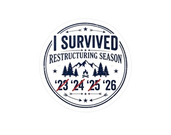 I Survived Restructuring Season Kiss-Cut Vinyl Decal | Office Layoff Humor