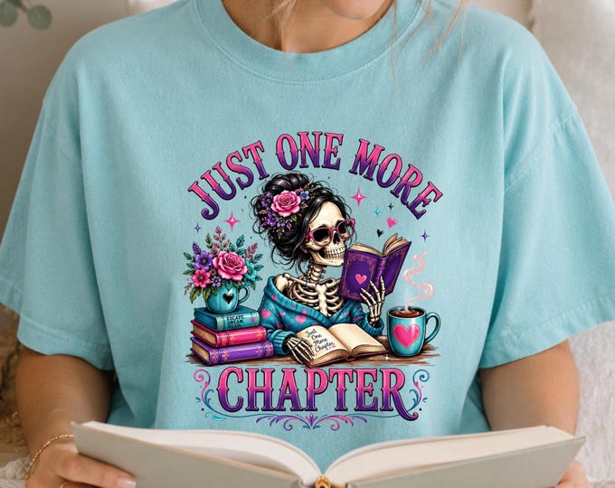 Just One More Chapter skeleton reader T-shirt | Book Lover Tee
