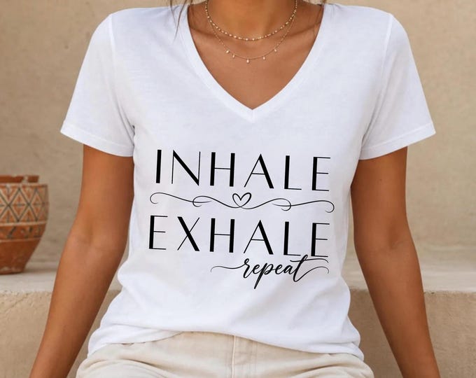 Inhale, Exhale, Repeat Bella Canvas V-Neck Shirt, Women’s Relaxed Fit Tee, Mindfulness Shirt, Self Care Gift, Inspirational V Neck T-shirt
