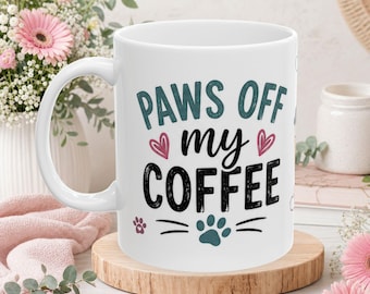 Paws Off My Coffee Mug | Paw Prints, Hearts, Coffee Cup Design
