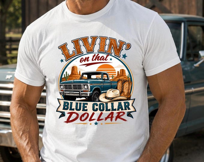 Livin' on That Blue Collar Dollar T-Shirt | Vintage Truck Workwear