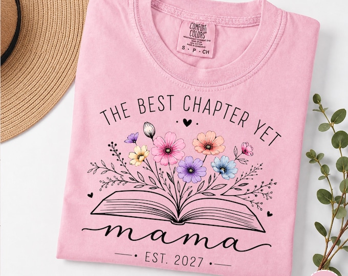 Mama Est 2027 Shirt, (Custom Mom Name) New Mom Pregnancy Announcement Tee, Best Chapter Yet Graphic, Expecting Mother Gift, Floral