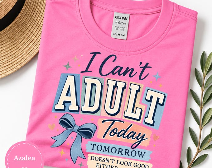 I Can't Adult Today, Tomorrow doesn't Look Good Either Humor T-Shirt | Funny Quote Tee with Ribbon Graphic