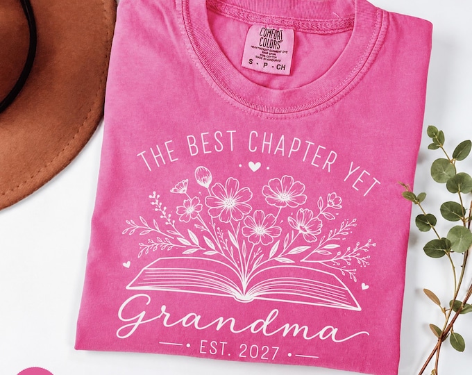 The Best Chapter Yet Grandma Shirt (Custom Name Tee), New Grandmother Gift, New Baby Reveal, Nana, Gigi, Mimi, Gigi, Nonna, Oma, Est 2027