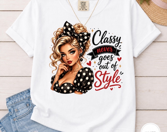Classy Never Goes Out of Style Retro Pinup Woman Graphic T-shirt | Vintage Pinup Art