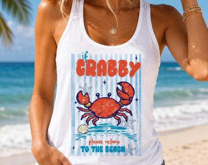 Crabby Please Return To The Beach Tank Top, Funny Beach Tank, Coastal Summer Shirt, Women's Racerback Tank, Vacation Tank, Beach Lover Gift