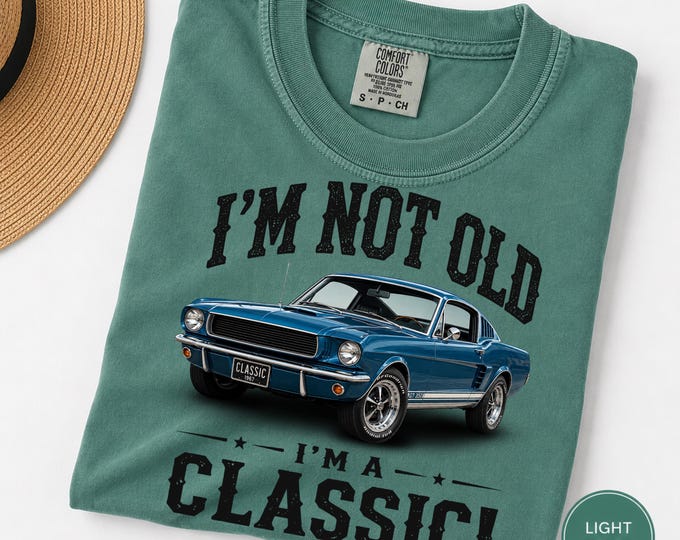 I'm Not Old I'm a Classic Shirt Mustang 1967, Classic Car Shirt for Men, Vintage Muscle Car Tee, Car Guy Gift, Dad Birthday, American Muscle