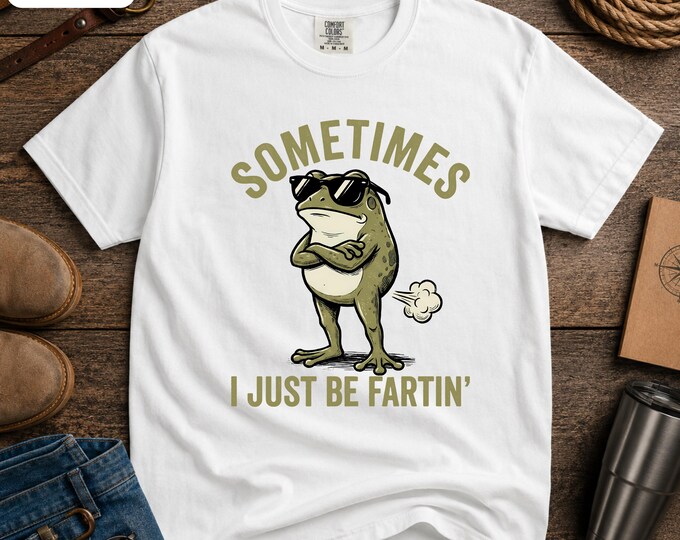 Sometimes I Just Be Fartin' Frog T-Shirt | Funny Cartoon Amphibian Tee