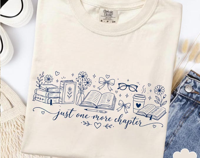 Just One More Chapter T-shirt | Booklover Reading Tee