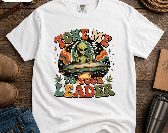 Take Me to Your Leader T-shirt | Alien UFO Retro Graphic