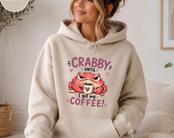 Crabby Until Coffee Hoodie | Grumpy Crab Sweatshirt | Coastal Beach Vibes