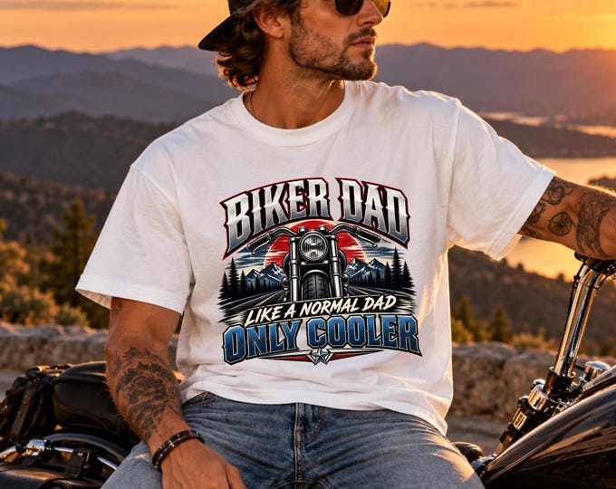 Biker Dad Like a Normal Dad, Only Cooler | Motorcycle graphic T-shirt | Gift for Motorcycle Dads | Harley Davidson Lovers