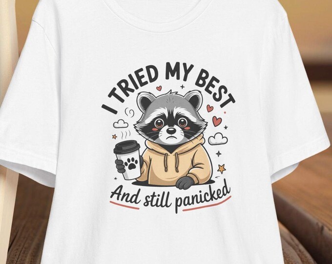 I Tried My Best And Still Panicked Raccoon Tee | Cute Anxious Animal Shirt