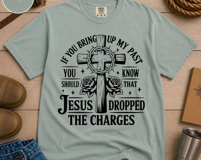 Comfort Colors Jesus Dropped the Charges Shirt, Christian Men's Graphic Tee, Faith Based T-shirt | Gifts for Him, Powerful Message