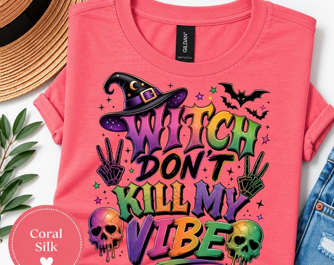 Witch Don't Kill My Vibe T-Shirt | Halloween Witch, Skulls, Colorful Women’s Graphic Tee (100% cotton)