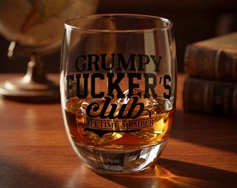 Grumpy Fucker's Club whiskey glass | Stemless Rocks Glass, Lifetime Member