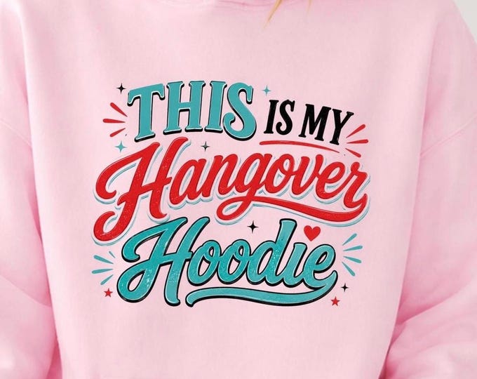 This Is My Hangover Hoodie | Funny Drinking Hoodie | Cozy Oversized Sweatshirt | Bachelorette Gift | Weekend Hoodie | Girls Trip Sweatshirt