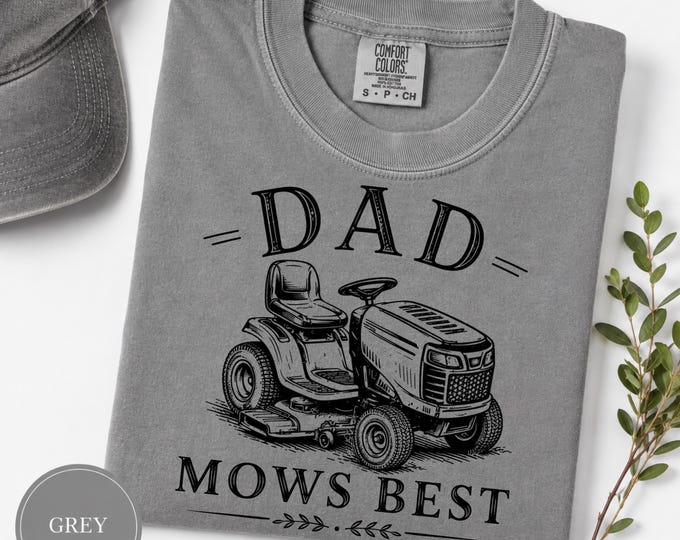 Comfort Colors® DAD Mows Best, Funny Father's Day Gift, Vintage Lawn Mower Tee, Gift for Dad Who Loves Lawn Care, funny Father T-shirt
