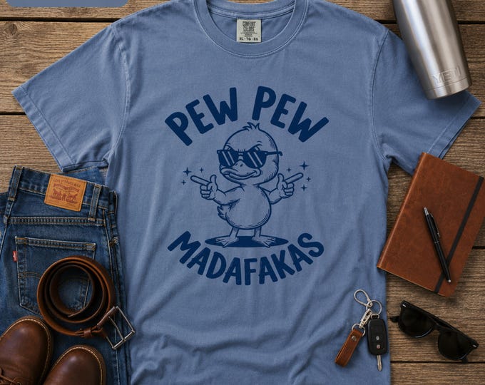 Pew Pew Madafakas Duck Shirt, Funny Duck Hunting Shirt, Southern Humor Tee, Country Boy Shirt, Redneck Humor Gift, Hunter Shirt for Men