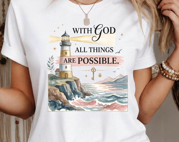 With God All Things Are Possible Lighthouse T-Shirt | Inspirational Faith Tee