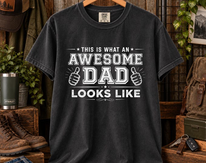 This is what an AWESOME DAD looks like Funny Tee l Shirt | Funny Dad Shirt | Gift for Dad | Dad Joke Shirt | Comfort Colors Tee