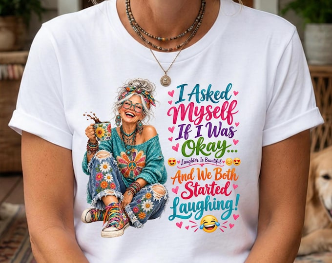 I Asked Myself If I Was Okay Funny Shirt | Sassy Women’s Graphic Tee | Colorful Boho Humor T-Shirt