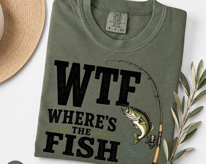 WTF Where’s The Fish Shirt, Funny Fishing Tee, Fisherman Gift for Men, Fishing Gift for Dad, Angler Shirt, Bass Fishing Humor Tee
