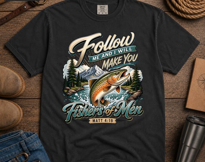 Fishers of Men Shirt, Matthew 4:19 Christian T-Shirt, Faith Fishing Shirt, Christian Fisherman Gift, Jesus Shirt, Bible Verse Tee, Men Gift