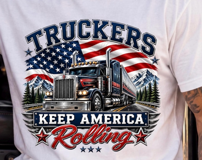 Truckers Keep America Rolling Shirt, Trucker Gift for Men, Semi Truck Driver Tee, Big Rig Trucking Shirt, Comfort Colors | American Flag
