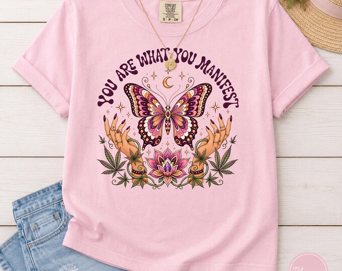 You Are What You Manifest Cannabis Leaf Butterfly T-shirt | Floral Boho Spiritual Design | Marijuana Celestial Moon Hands Stars Positive Tee