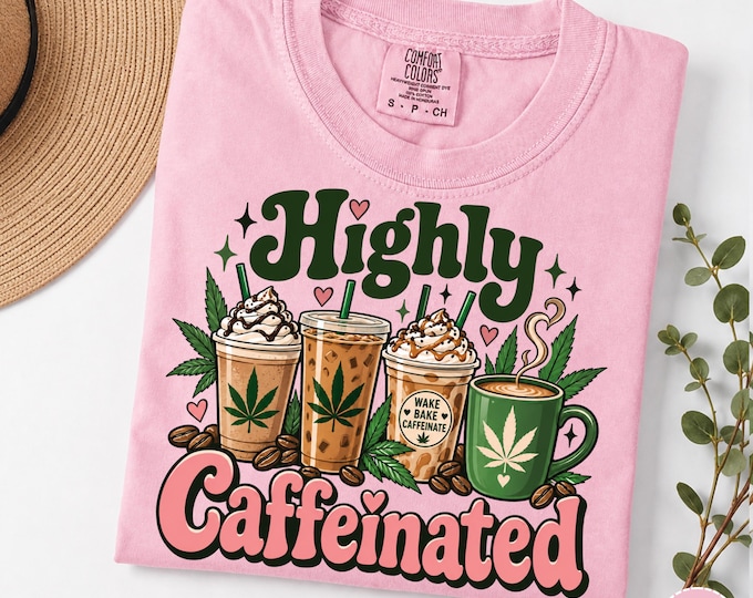 Highly Caffeinated coffee cups T-Shirt | Cannabis leaf latte design
