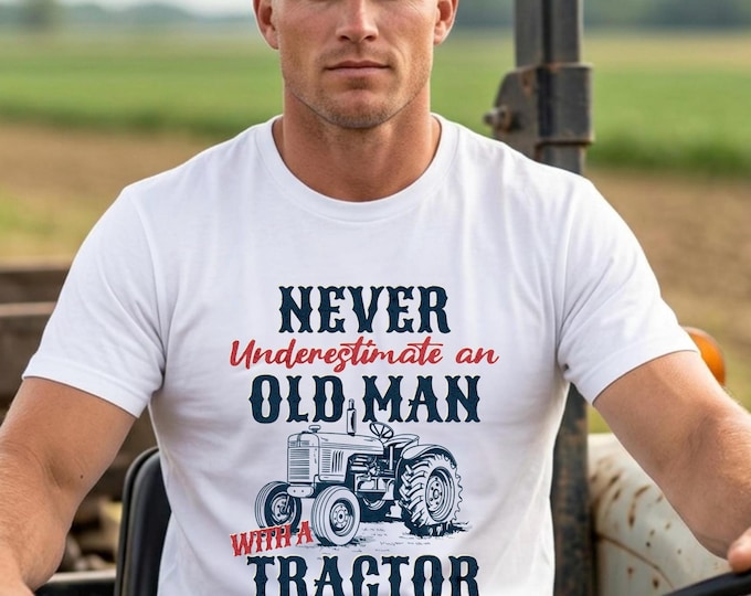 Never Underestimate an Old Man with a Tractor Shirt, Funny Tractor T-Shirt, Farmer Gift for Men, Vintage Farm Shirt, Grandpa Tractor Tee