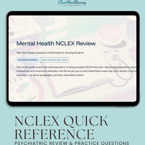 Può includere: Un tablet digitale mostra una guida allo studio intitolata "Mental Health NCLEX Review" con il logo "Clear Mind Nursing". La guida copre concetti di infermieristica psichiatrica e domande pratiche. Sotto, viene visualizzato "NCLEX Quick Reference".