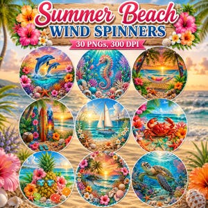 May include: A digital collection of 30 PNG files titled Summer Beach WIND SPINNERS 30 PNGs, 300 DPI. The image displays eight circular designs featuring tropical beach scenes, including dolphins, a seahorse, a hammock, surfboards, a sailboat, a crab, a pineapple with sunglasses, and a sea turtle.