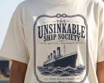 Funny Titanic Shirt,Unsinkable Ship Society, Vintage Titanic Gift, Maritime History Gift, Dark Humor Sarcastic Shirt