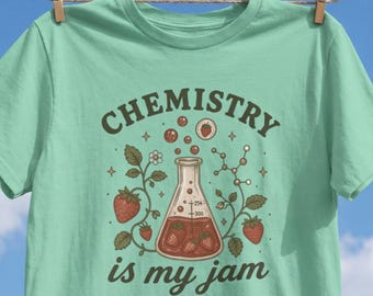 Chemistry Is My Jam Shirt, Science Teacher T-Shirt, Chemist Gift, Chemistry Tee, STEM Teacher Shirt, Funny Science Shirt