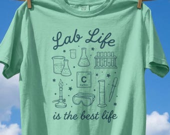 Lab Life Is the Best Life Shirt, Chemistry Teacher Tee, Science Lab T-Shirt, Chemist Gift, STEM Nerd Graphic Tee, Science Shirt