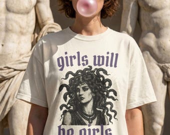 Medusa Feminist Shirt Girls Will Be Girls Tee Mythology Graphic Goth Vintage Aesthetic Women Empowerment Gift