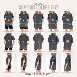 May include: Size guide for Comfort Colors 1717 t-shirts. The image shows various sizes, including S, M, L, XL, and 2XL, with measurements in inches. The model is 5'8", 125LB, with measurements of 35"-28"-37".