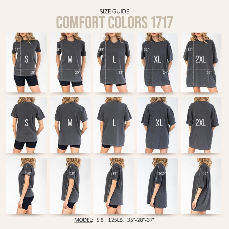 May include: Size guide for Comfort Colors 1717 t-shirts. The image shows various sizes, including S, M, L, XL, and 2XL, with measurements in inches. The model is 5'8", 125LB, with measurements of 35"-28"-37".
