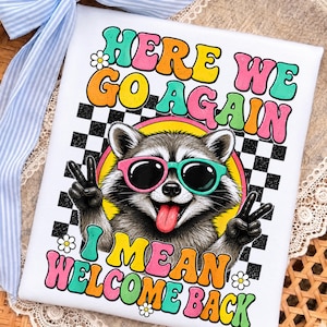 Here We Go Again Raccoon Png, Funny Raccoon School Png, Welcome Back Raccoon Png, Funny Teacher Png, Back To School Png