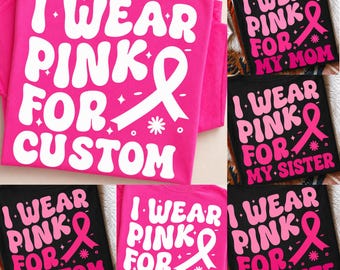 I Wear Pink For Custom Png, Breast Cancer Custom Name Png, Personalized Ribbon Png, Wear Pink For Mom Png, Custom Cancer Support Png