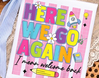Here We Go Again Png, Pink School Png, Funny Teacher Png, Welcome Back Png, Rocket School Png, Back To School Png