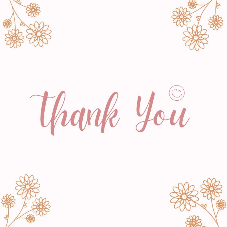 May include: A white background with the words "Thank You" in a cursive, pink font. The image includes floral branch designs in the corners and a small smiley face above the word "You".