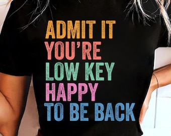 Back To School Png, Admit It You're Low Key Happy To Be Back Png, Funny Teacher Png, First Day School Png, Retro School