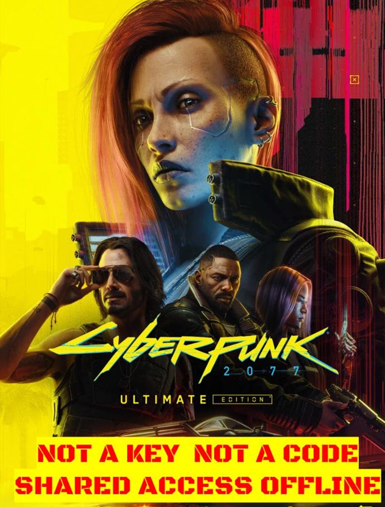 May include: Cyberpunk 2077 Ultimate Edition promotional image. Features a woman with red hair and three other characters. The game title is in yellow and blue. The text at the bottom reads "NOT A KEY NOT A CODE SHARED ACCESS OFFLINE."