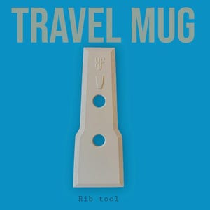 May include: A white rib tool with two circular holes and a logo, set against a blue background. The text "TRAVEL MUG" is above the tool, and "Rib tool" is below. This tool is likely used in the creation of travel mugs.